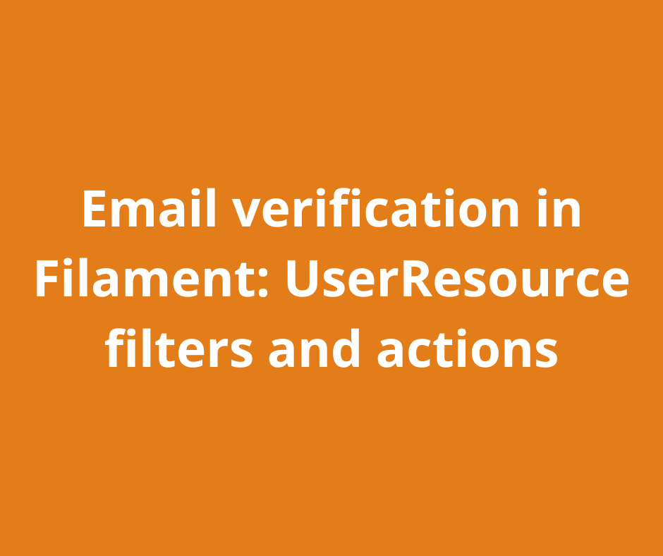 Email verification in Filament: UserResource filters and actions