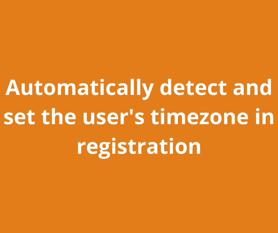 Automatically detect and set the user's timezone in registration