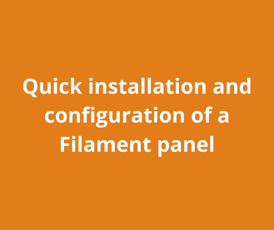 Quick installation and configuration of a Filament panel