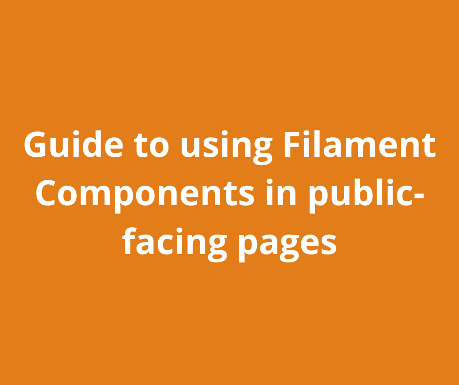 Guide to using Filament Components in public-facing pages