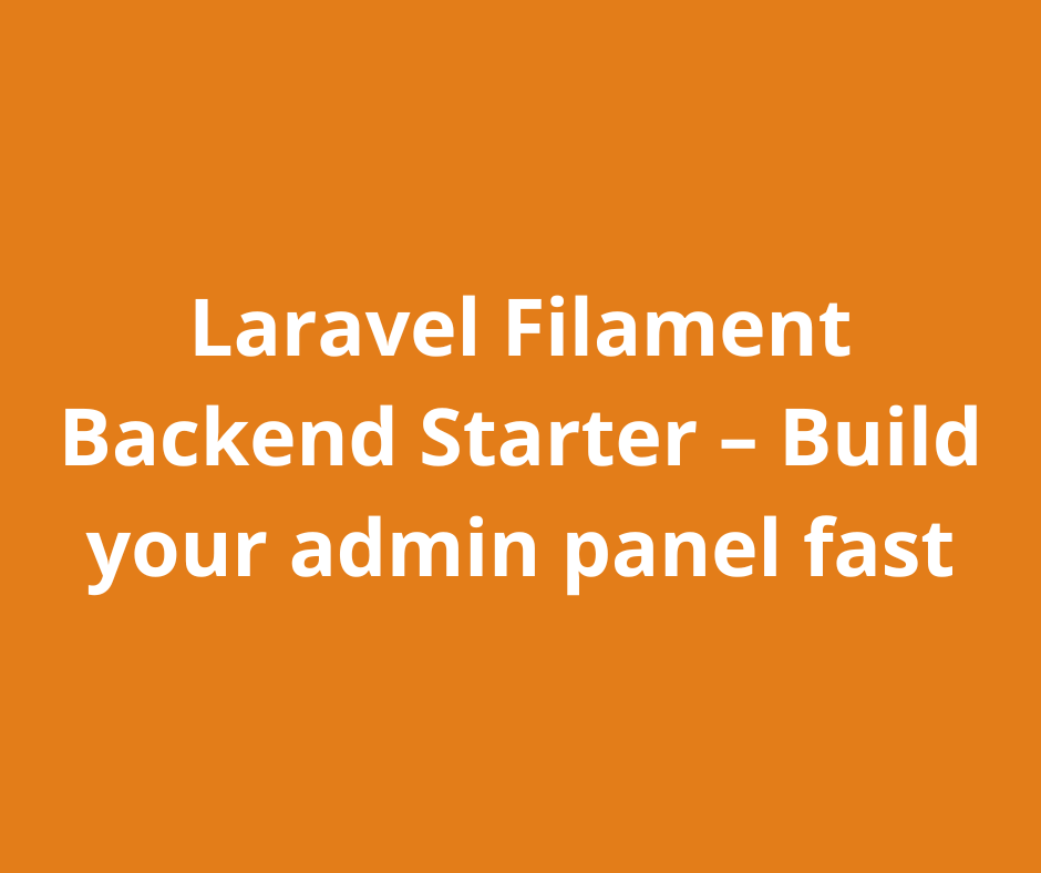 Laravel Filament Backend Starter Template – Secure admin panel
