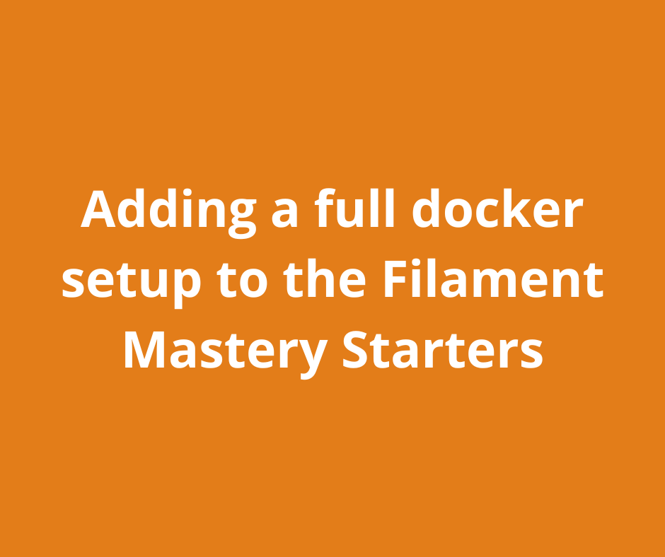 Adding a full docker setup to the Filament Mastery Starters