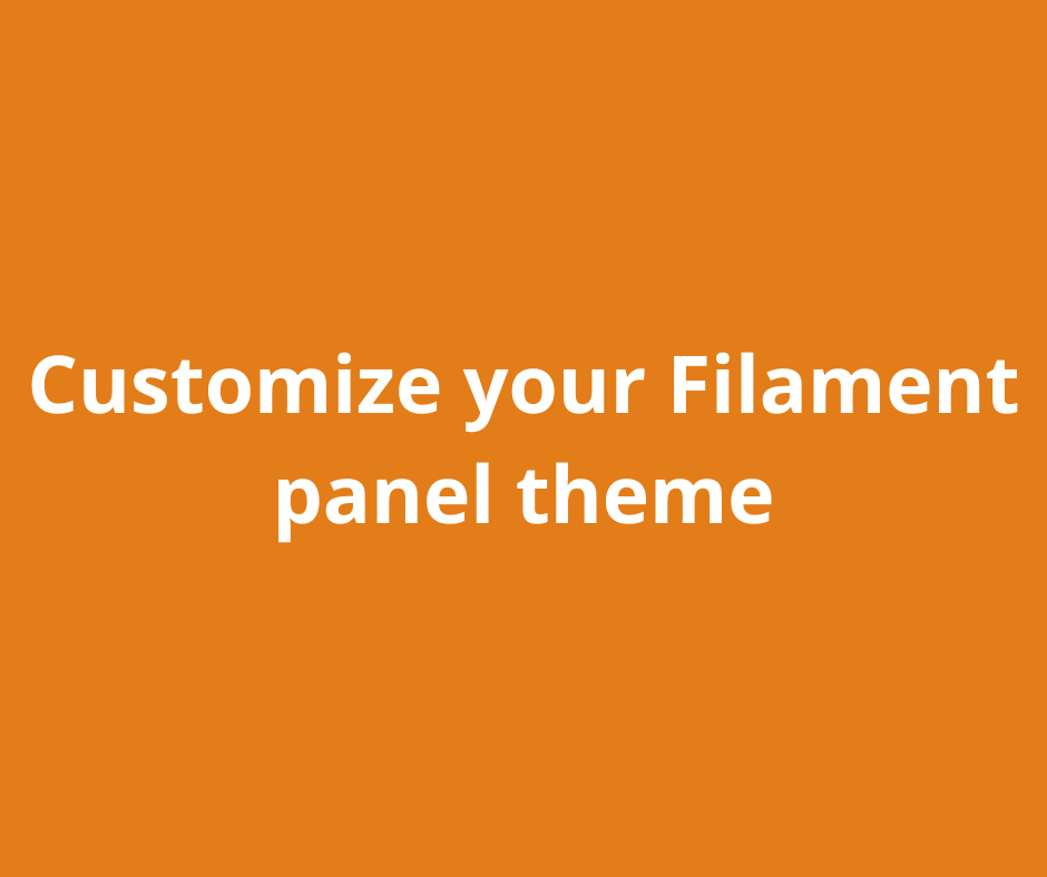 Customize your Filament panel theme