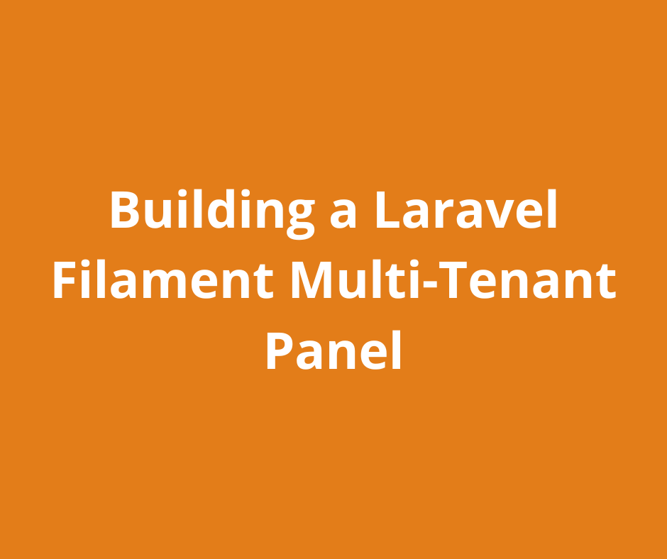 Building a Laravel Filament Multi-Tenant Panel