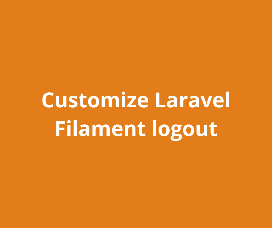 Customize Filament logout