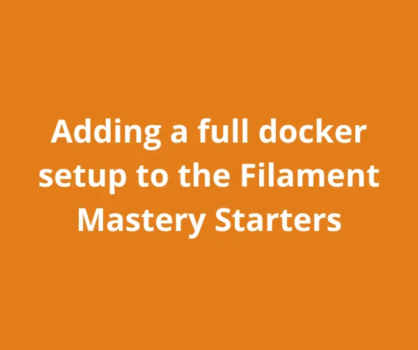 Adding a full docker setup to the Filament Mastery Starters