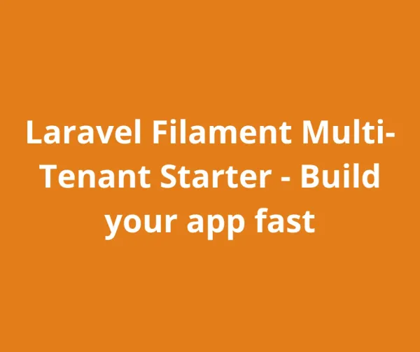 Laravel Filament Multi-Tenant Starter - Build your app fast