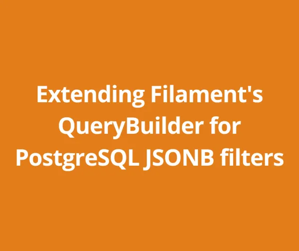 Extending Filament's QueryBuilder for PostgreSQL JSONB filters